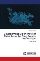 Development Experiences of China from the Qing Empire to Our Days