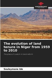 The evolution of land tenure in Niger from 1959 to 2010