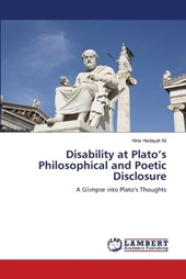 Disability at Plato's Philosophical and Poetic Disclosure