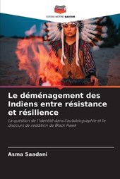 Le déménagement des Indiens entre résistance et résilience