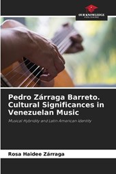 Pedro Zárraga Barreto. Cultural Significances in Venezuelan Music