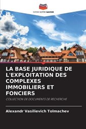 La Base Juridique de l'Exploitation Des Complexes Immobiliers Et Fonciers