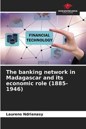 The banking network in Madagascar and its economic role (1885-1946)