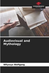 Audiovisual and Mythology