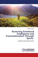 Nurturing Emotional Intelligence and Transnationalism Through Sports - Sandhya Tiwari - 9786206144533