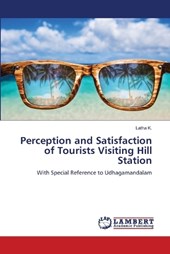 Perception and Satisfaction of Tourists Visiting Hill Station