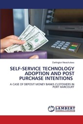 Self-Service Technology Adoption and Post Purchase Intentions