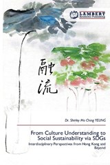 From Culture Understanding to Social Sustainability via SDGs - Shirley Mo Ching Yeung - 9786206184959