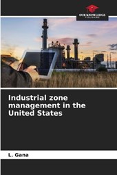 Industrial zone management in the United States
