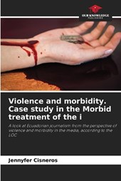 Violence and morbidity. Case study in the Morbid treatment of the i