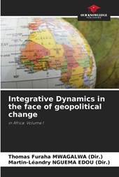 Integrative Dynamics in the face of geopolitical change
