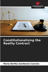 Constitutionalising the Reality Contract - María Bertha Zambrano Cancino - 9786206527664