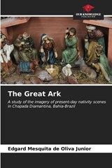 The Great Ark - Edgard Mesquita de Oliva Junior - 9786206574286