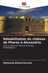 Réhabilitation du château de Pharos à Alexandrie - Mahmoud Ahmed Darwish - 9786206582359