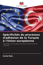 Spécificités du processus d'adhésion de la Turquie à l'Union européenne