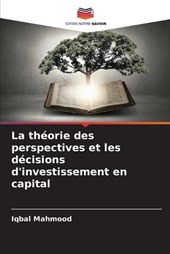 La théorie des perspectives et les décisions d'investissement en capital