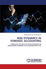 Risk Dynamics in Forensic Accounting - Anderson Emmanuel Oriakpono - 9786207651580