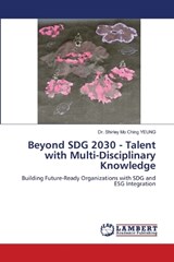 Beyond SDG 2030 - Talent with Multi-Disciplinary Knowledge - Shirley Mo Ching Yeung - 9786207843695