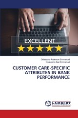 Customer Care-Specific Attributes in Bank Performance - Oriakpono Anderson Emmanuel ; Oriakpono Zeal Emmanuel - 9786208013233