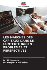 Les Marches Des Capitaux Dans Le Contexte Indien - Problemes Et Perspectives - M Manasa ; Deepali Rani Sahoo - 9786208090807