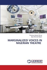Marginalized Voices in Nigerian Theatre - Precious Avinan Simon ; Apav Bernard Myom - 9786208415570