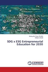 SDG x ESG Entrepreneurial Education for 2030 - Shirley Mo Ching Yeung ; William Shum - 9786208429706
