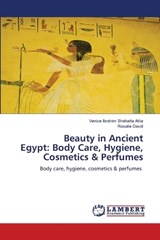 Beauty in Ancient Egypt - Venice Ibrahim Shehatta Attia ; Rosalie David - 9786208450632