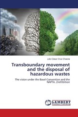 Transboundary movement and the disposal of hazardous wastes - Julio César Cruz Chavira - 9786208457815