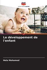 Le développement de l'enfant - Hela Mohamed - 9786208605148