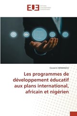 Les programmes de développement éducatif aux plans international, africain et nigérien - Ousseini Mamadou - 9786208822873