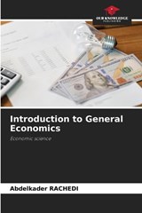 Introduction to General Economics - Abdelkader Rachedi - 9786208901394