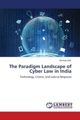 The Paradigm Landscape of Cyber Law in India - Srinivas M K - 9786209076442