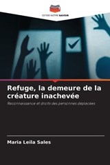 Refuge, la demeure de la créature inachevée - Maria Leila Sales - 9786209197598