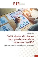 De l'émission du chèque sans provision et de sa répression en RDC - Christian Amisi - 9786209297960