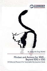 Mindset and Actions for 2045 - Beyond SDG x ESG - Shirley Mo Ching Yeung - 9786209393259
