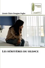 Les héritières du silence - Léonie Claire Dongmo Fogho - 9786209404870