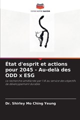 État d'esprit et actions pour 2045 - Au-delà des ODD x ESG - Shirley Mo Ching Yeung - 9786209406102
