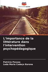L'importance de la littérature dans l'intervention psychopédagogique - Patrícia Pessoa ; Leda Maria Codeço Barone - 9786209421594