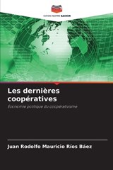 Les dernières coopératives - Juan Rodolfo Mauricio Rios Baez - 9786209438905