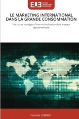 Le Marketing International Dans La Grande Consommation - Yasmine Lebbadi - 9786209474262