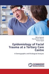 Epidemiology of Facial Trauma at a Tertiary Care Centre - Nilima Agrawal ; Ramakrishna Shenoi ; Pranav Ingole - 9786209497131