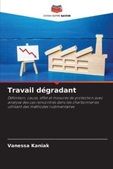 Travail dégradant - Vanessa Kaniak - 9786209497421