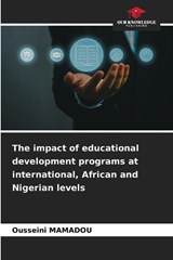 The impact of educational development programs at international, African and Nigerian levels - Ousseini Mamadou - 9786209521454
