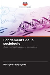 Fondements de la sociologie - Botagoz Kuppayeva - 9786209529856
