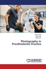 Photography in Prosthodontic Practice - Mansi Patel ; Vilas Patel ; Meet Shah - 9786209540646