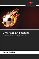 Civil war and soccer - Exode Daplex - 9786209541070