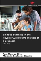 Blended Learning in the Physics Curriculum - Rosa Maria Da Silva ; Alexandra Bujokas de Siqueira - 9786209586668