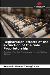 Registration effects of the extinction of the Sole Proprietorship - Reynaldo Manuel Tarragó Ayra - 9786209610691