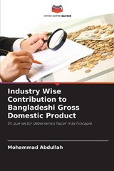 Industry Wise Contribution to Bangladeshi Gross Domestic Product - Mohammad Abdullah - 9786209667381
