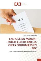 Exercice Du Mandat Public Electif Par Les Chefs Coutumiers En Rdc - Sammy Amani Chiririmbo - 9786209686368